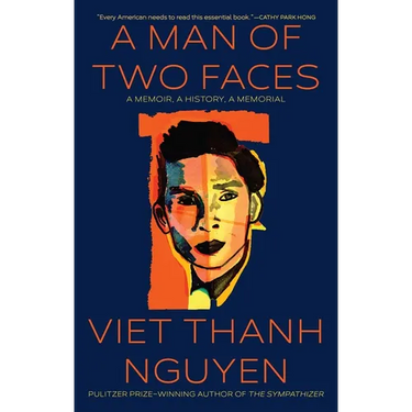 A Man of Two Faces: A Memoir, a History, a Memorial
