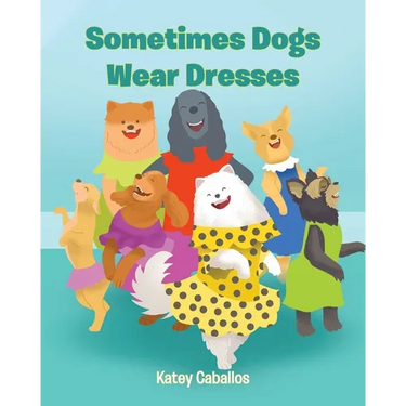 Sometimes Dogs Wear Dresses