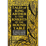 Tales of King Arthur & the Knights of the Round Table