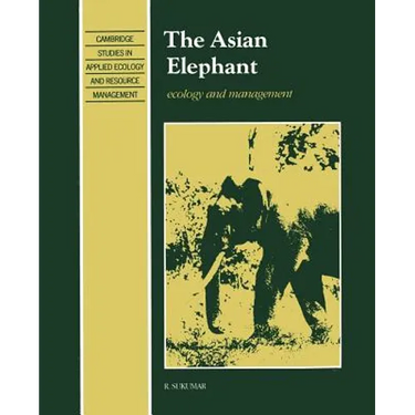 The Asian Elephant: Ecology and Management
