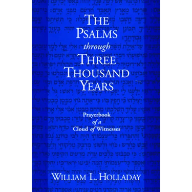 The Psalms Through Three Thousand Years: Prayerbook of a Cloud of Witnesses