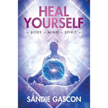 Heal Yourself: Body Mind Spirit