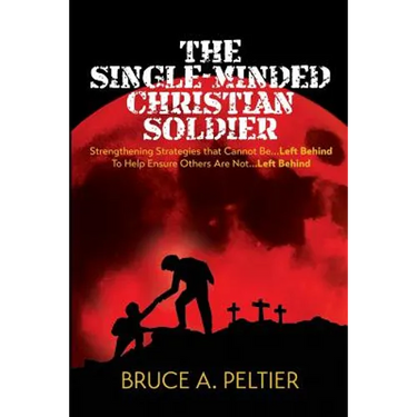 The Single-Minded Christian Soldier: Strengthening Strategies that Cannot Be Left Behind To Help Ensure Others Are Not Left Behind