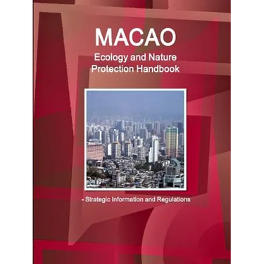 Macao Ecology and Nature Protection Handbook - Strategic Information and Regulations