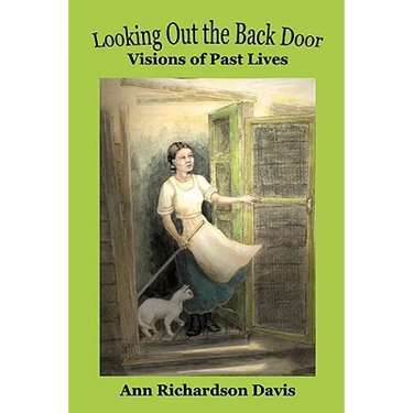 Looking Out the Back Door: Visions of Past Lives