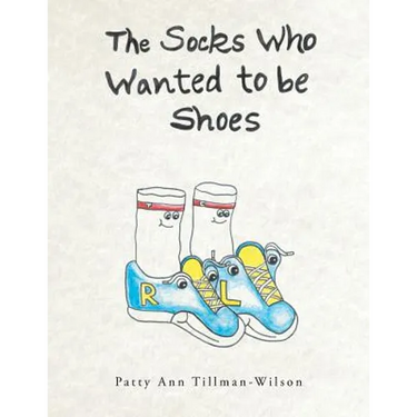 The Socks Who Wanted to Be Shoes