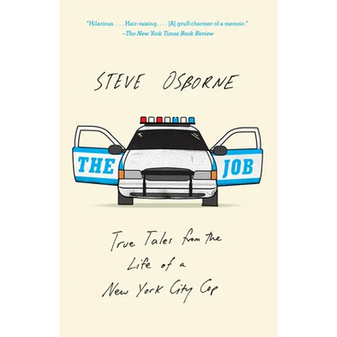 The Job: True Tales from the Life of a New York City Cop