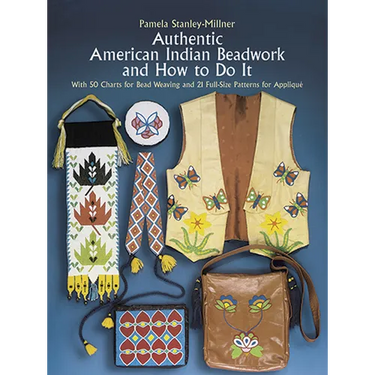 Authentic American Indian Beadwork and How to Do It: With 50 Charts for Bead Weaving and 21 Full-Size Patterns for Applique