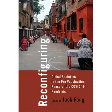 Reconfiguring Global Societies in the Pre-Vaccination Phase of the COVID-19 Pandemic