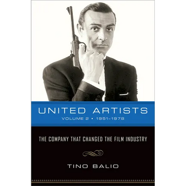 United Artists, Volume 2, 1951-1978: The Company That Changed the Film Industry