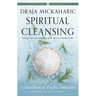 Spiritual Cleansing: A Handbook of Psychic Protection