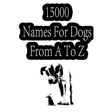 15000 Names For Dogs From A To Z
