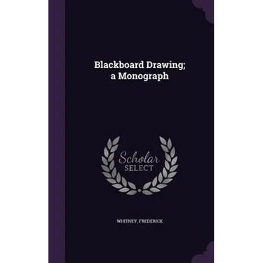 Blackboard Drawing; a Monograph
