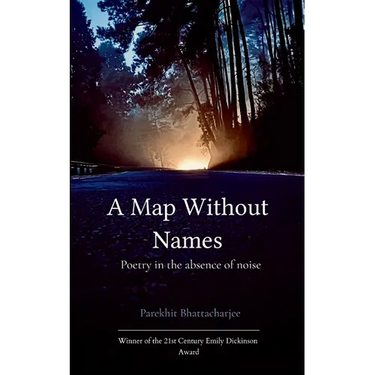 A Map Without Names Poetry In The Absence of Noise