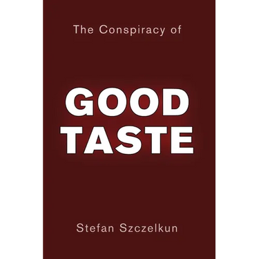 The Conspiracy of Good Taste: William Morris, Cecil Sharp and Clough Williams-Ellis and the repression of working class culture in the C20th