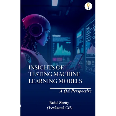 Insights of Testing Machine Learning Models: A QA Perspective