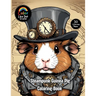 Steampunk Guinea Pig Coloring Book: For Adults, Teenagers, and Kids For Relaxation, Anxiety and Stress-Relief 30 Unique Illustrations