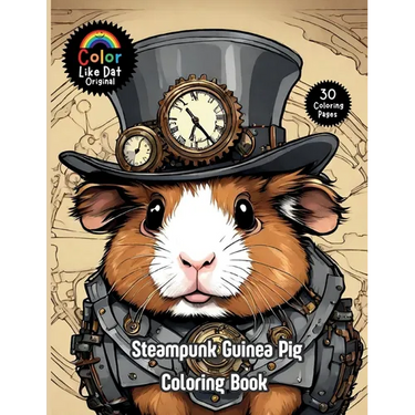 Steampunk Guinea Pig Coloring Book: For Adults, Teenagers, and Kids For Relaxation, Anxiety and Stress-Relief 30 Unique Illustrations