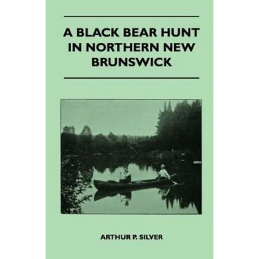 A Black Bear Hunt In Northern New Brunswick