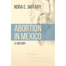 Abortion in Mexico: A History