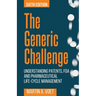 The Generic Challenge: Understanding Patents, FDA and Pharmaceutical Life-Cycle Management (Sixth Edition)