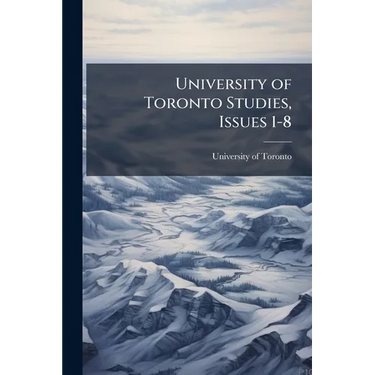University of Toronto Studies, Issues 1-8