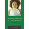 Unique Challenges in Urban Schools: The Involvement of African American Parents