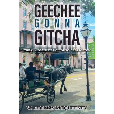 Geechee Gonna Gitcha: The FUN-damental Guide to Charleston