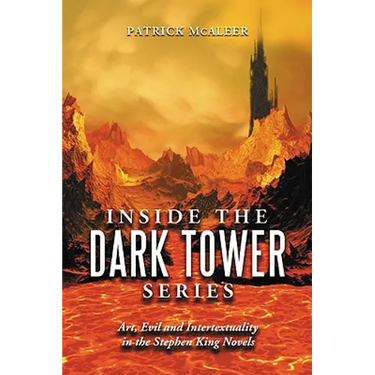 Inside the Dark Tower Series: Art, Evil and Intertextuality in the Stephen King Novels