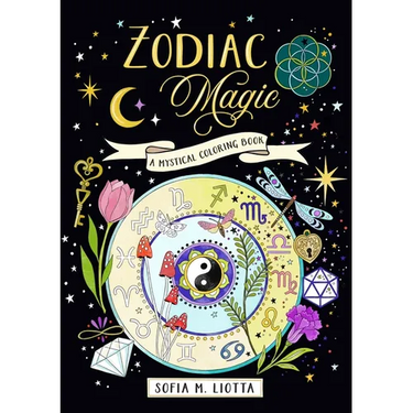 A Mystical Coloring Book: Zodiac Magic: 50 Inspiring Images to Color.
