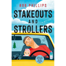 Stakeouts and Strollers: A Mystery
