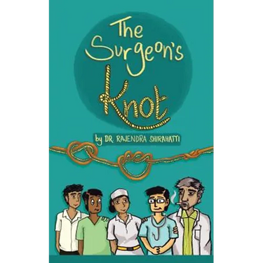 The Surgeon's Knot: A Sojourn of a Surgical Resident
