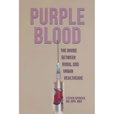 Purple Blood: The Divide Between Rural and Urban Healthcare