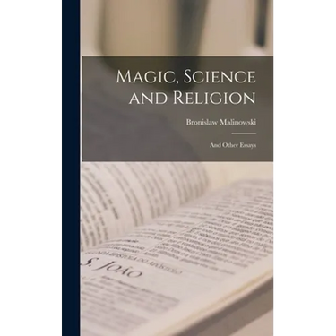 Magic, Science and Religion: and Other Essays