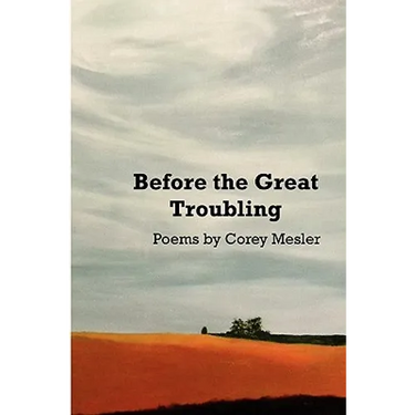 Before the Great Troubling: Poems