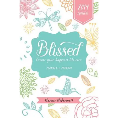 Blissed 2014: Create Your Happiest Life Ever