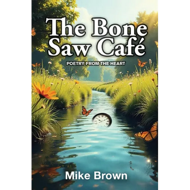 The Bone Saw Café: Poetry from the Heart