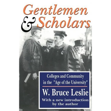 Gentlemen and Scholars: College and Community in the Age of the University