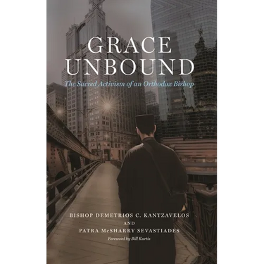 Grace Unbound: The Sacred Activism of an Orthodox Bishop