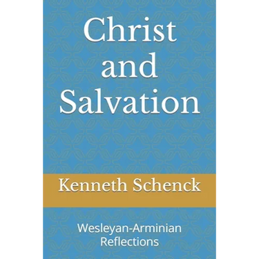 Christ and Salvation: Wesleyan-Arminian Reflections