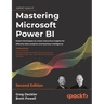 Mastering Microsoft Power BI - Second Edition: Expert techniques to create interactive insights for effective data analytics and business intelligence