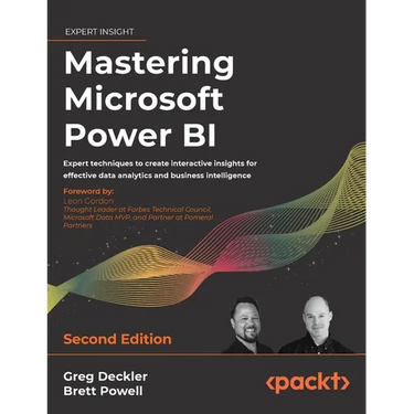 Mastering Microsoft Power BI - Second Edition: Expert techniques to create interactive insights for effective data analytics and business intelligence