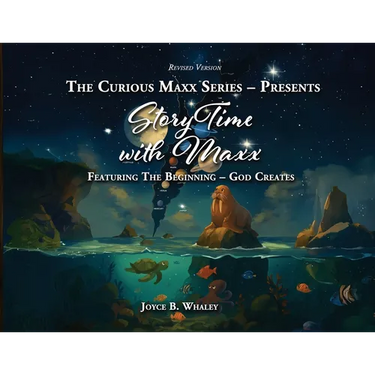 The Curious Maxx Series - Presents StoryTime with Maxx: Featuring The Beginning - God Creates