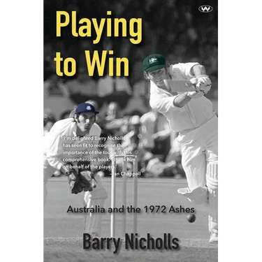 Playing to Win: Australia and the 1972 Ashes