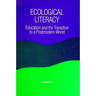 Ecological Literacy: Education and the Transition to a Postmodern World