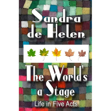 The World's A Stage: Life in Five Acts