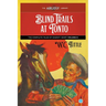Blind Trails at Tonto: The Complete Tales of Sheriff Henry, Volume 8