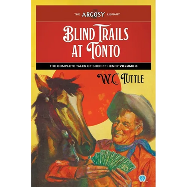 Blind Trails at Tonto: The Complete Tales of Sheriff Henry, Volume 8