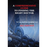 A Comprehensive Guide to Finding the Right Doctor