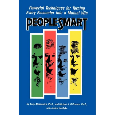 People Smart: Powerful Techniques for Turning Every Encounter Into a Mutual Win